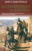 LOS INVENCIBLES DE AMERICA: GRANDEZA, INTRIGAS AMORES Y TRAICIONES (Spanish Edition)