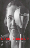 Sophie Taeuber-Arp: A Life Through Art