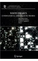 White Dwarfs: Cosmological and Galactic Probes
