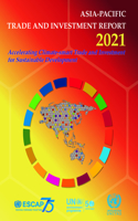 Asia-Pacific Trade and Investment Report 2021: Accelerating Climate-Smart Trade and Investment for Sustainable Development