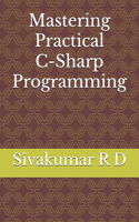 Mastering Practical C-Sharp Programming