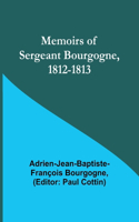 Memoirs of Sergeant Bourgogne, 1812-1813