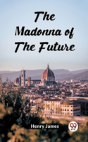 Madonna Of The Future