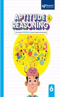 Aptitude and Reasoning Class 6 (An Exclusive Workbook to Improve logical understanding) - Blueprint Education