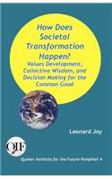 How Does Societal Transformation Happen? Values Development, Collective Wisdom, and Decision Making for the Common Good