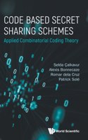 Code Based Secret Sharing Schemes: Applied Combinatorial Coding Theory