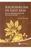 Regionalism in East Asia: Why Has It Flourished Since 2000 and How Far Will It Go?