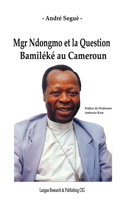 Mgr Ndongmo et la Question Bamiléké au Cameroun