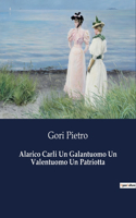 Alarico Carli Un Galantuomo Un Valentuomo Un Patriotta