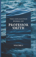 Collected Works of Professor Smith