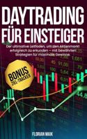 Daytrading für Einsteiger: Der ultimative Leitfaden, wie Sie den Aktienmarkt mit bewährten Strategien erfolgreich erkunden und maximale Gewinne erzielen können.