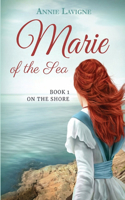 Marie of the Sea (Book 1, On the Shore)