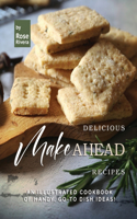 Delicious Make Ahead Recipes