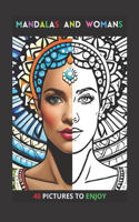 Mandalas and Womans: with 40 pages for Kids and adults Coloring books