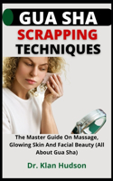 Gua Sha Scrapping Techniques
