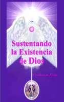 Sustentando la Existencia de Dios
