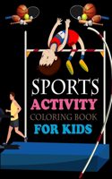 Sports Activity Coloring Book For Kids: Sports Coloring Book For Kids