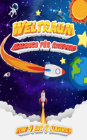 Weltraum-Malbuch für Kinder von 4 bis 8 Jahren: Buch über Weltraumaktivitäten für Kinder Für Jungen und Mädchen Raumbilder. Farbige Außerirdische, Astronauten, Raumschiffe, Raketen, Planeten