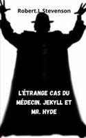 L'étrange cas du médecin. Jekyll et mr. Hyde