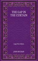 The Gap in the Curtain - Large Print Edition