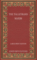The Talleyrand Maxim - Large Print Edition