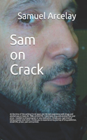Sam on Crack