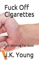 Fuck Off Cigarettes