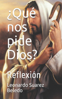 ¿Qué nos pide Dios?: Reflexión