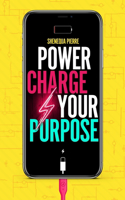 Power Charge your Purpose