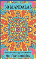 50 Mandalas Livre De Coloriage Adulte Pour Motif De Mandalas