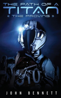 The Path of a Titan: The Proving