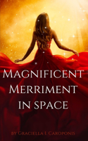 Magnificent Merriment in Space