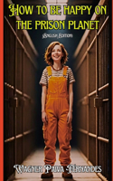 How to be happy on the prison planet