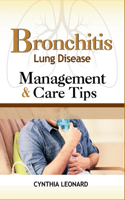 BRONCHITIS Lung Disease: Management And Care Tips