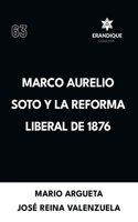 Marco Aurelio Soto y la reforma liberal de 1876