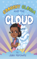 Grouchy Gloria and the Cloud