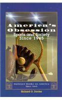 America's Obsession: Sports and Society Since 1945