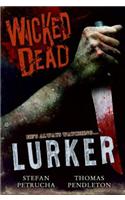 Wicked Dead: Lurker