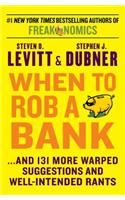 When to Rob a Bank