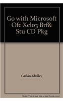 Go with Microsoft Ofc Xcl03 Brf& Stu CD Pkg