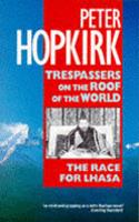 Peter Hopkirk Trespassers On The Roof Of The World