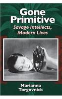 Gone Primitive – Savage Intellects, Modern Lives