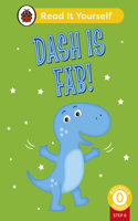 Dash is Fab (Phonics Step 6):  Read It Yourself - Level 0 Beginner Reader