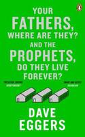 Your Fathers, Where Are They? And the Prophets, Do They Live Forever?