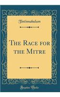 The Race for the Mitre (Classic Reprint)