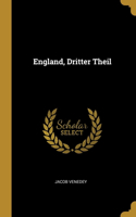 England, Dritter Theil