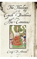 The Theology of the Czech Brethren from Hus to Comenius