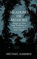 Meadows of Memory: Images of Time and Tradition in American Art and Culture(Tandy Lecture Series, Amon Carter Museum)