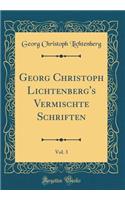 Georg Christoph Lichtenberg's Vermischte Schriften, Vol. 3 (Classic Reprint)