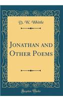 Jonathan and Other Poems (Classic Reprint)